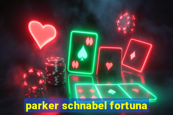 parker schnabel fortuna